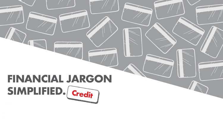 Financial Jargon Simplified: Credit