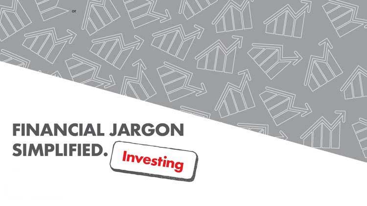 Financial Jargon Simplified: Investing